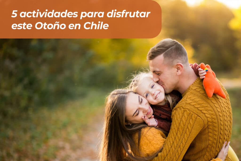 5 actividades para disfrutar este Otoño en Chile